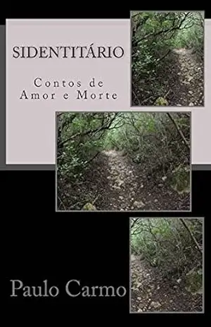 Sidentitário: Contos de Amor e Morte - Paulo Carmo