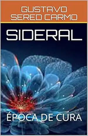 SIDERAL: ÉPOCA DE CURA – GUSTAVO SERED CARMO