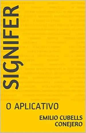 SIGNIFER: O APLICATIVO – EMILIO CUBELLS CONEJERO SIGNIFER: O APLICATIVO – EMILIO CUBELLS CONEJERO