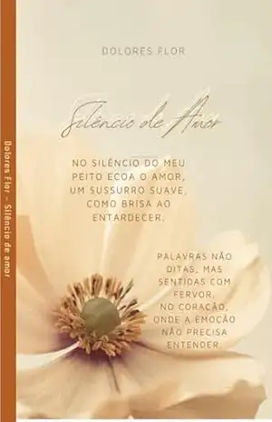 Silêncio do amor – DOLORES FLOR