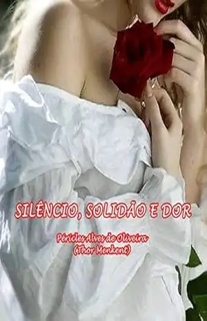 SILÊNCIO, SOLIDÃO E DOR – PÉRICLES ALVES DE OLIVEIRA