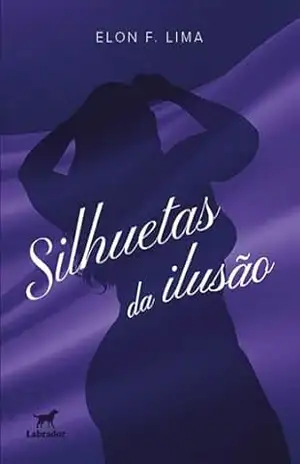 Silhuetas da ilusão – Elon F. Lima