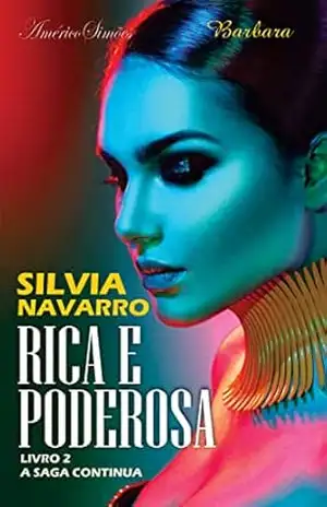 SILVIA NAVARRO, RICA E PODEROSA: A saga continua. Livro 2 da Quintologia. – AMÉRICO SIMÕES