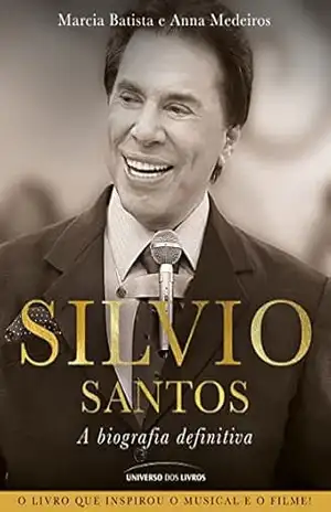 Capa do livro Silvio Santos: a biografia definitiva - Marcia Batista