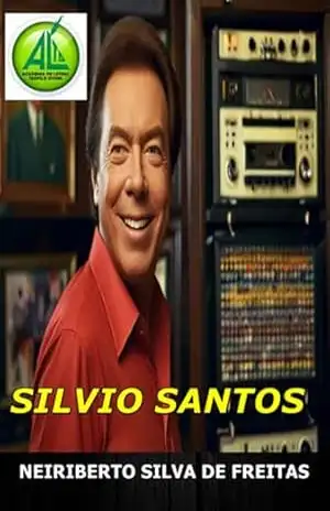 Silvio Santos – Neiriberto Silva De Freitas Silvio Santos – Neiriberto Silva De Freitas