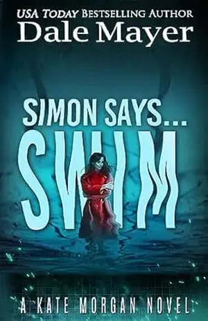 Simon Says… Swim (Português Brasileiro) (Kate Morgan Thrillers (Português Brasileiro) Livro 8) – Dale Mayer