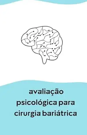 Simplificando a Avaliação Psicológica para cirurgia bariátrica – Aristela Gomes de Assis Simplificando a Avaliação Psicológica para cirurgia bariátrica – Aristela Gomes de Assis