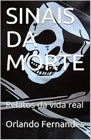 SINAIS DA MORTE: Relatos da vida real – Orlando Fernandes