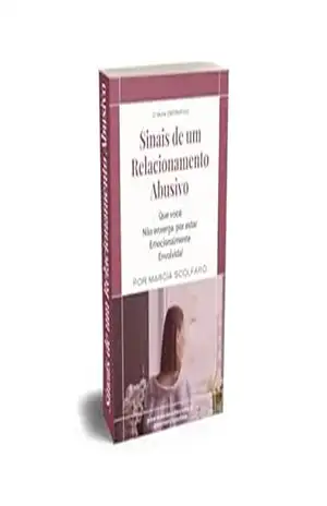 Capa do livro Sinais de um Relacionamento Abusivo: Que você não enxerga por estar emocionalmente envolvida - Marcia  Scolfaro