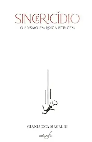 Capa do livro Sincericídio: o lirismo em longa letragem - Gianlucca Magaldi