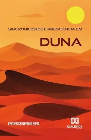 Capa do livro Sincronicidade e Presciência em Duna - Frederico Negrini Silva