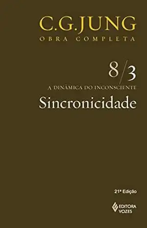 Sincronicidade vol. 8/3 (Obras completas de Carl Gustav Jung) – C. G. Jung