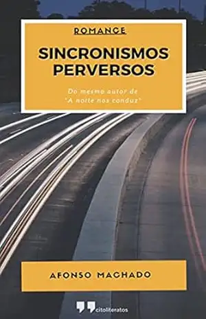 SINCRONISMOS PERVERSOS – Afonso Machado