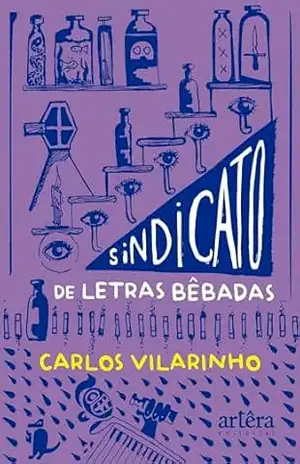 Sindicato de Letras Bêbadas – Carlos Vilarinho Sindicato de Letras Bêbadas – Carlos Vilarinho