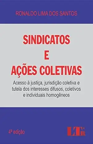Sindicatos e Ações Coletivas – Ronaldo Lima dos. Santos