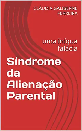 Baixar Síndrome da Alienação Parental: uma iníqua falácia pdf, epub, mobi, eBook