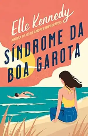 Síndrome da boa garota (Avalon Bay Livro 1) – Elle Kennedy