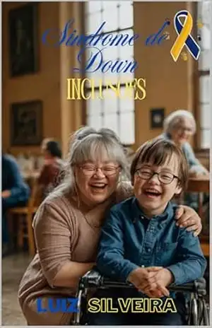 Sindrome de Down: Inclusão – Luiz Silveira Sindrome de Down: Inclusão – Luiz Silveira