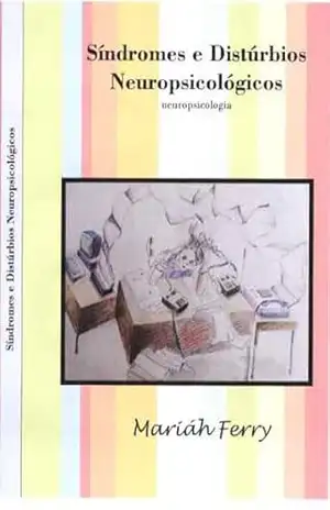 SÍNDROMES E DISTÚRBIOS NEUROPSICOLÓGICOS: MANUAL DE NEUROPSICOLOGIA (REEDUCAÇÃO NEUROPSICOLÓGICA) – mariah  FERRY