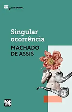 Singular ocorrência: Lieratura (MiniPops) – Machado de Assis