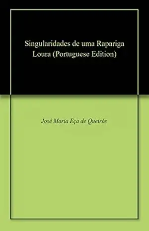 Singularidades de uma Rapariga Loura – José Maria Eça de Queirós