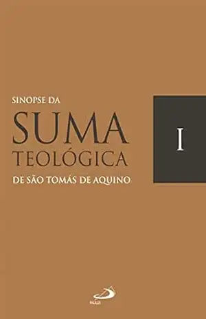 Sinopse da Suma Teológica: Vol. I (Summa Theologiae) – São Tomás de Aquino