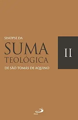 Sinopse da Suma Teológica: Vol II (Teologia) – São Tomás de Aquino