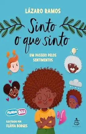 Sinto o que sinto: Um passeio pelos sentimentos – Lázaro Ramos
