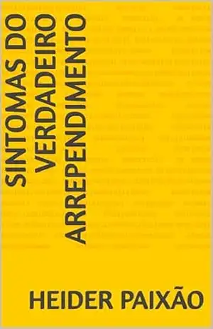Sintomas do Verdadeiro Arrependimento – Heider Paixão
