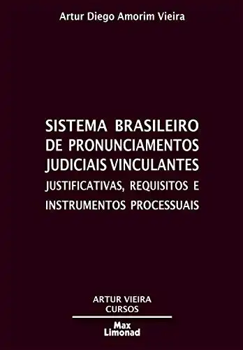 Baixar Sistema Brasileiro de Pronunciamentos Judiciais Vinculantes: Justificativas, requisitos e instrumentos processuais pdf, epub, mobi, eBook