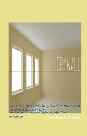 Capa do livro Sistema De Construção De Paredes De Gesso Acartonado - Erickson Lima De Arving