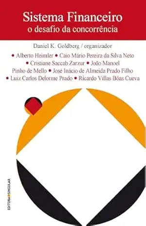 Capa do livro Sistema financeiro, o desafio da concorrência - Daniel Goldberg