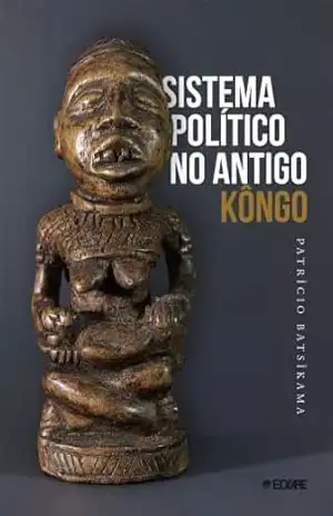 Sistema político no antigo Kôngo – Patrício Batsîkama