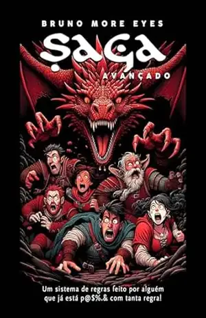 Capa do livro Sistema Saga Avançado: Um sistema de regras feito por alguém que já está p@$%.& com tanta regra - Bruno Moraes Alves