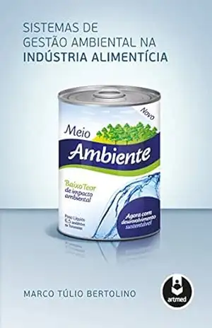 Sistemas de Gestão Ambiental na Indústria Alimentícia – Marco Túlio Bertolino
