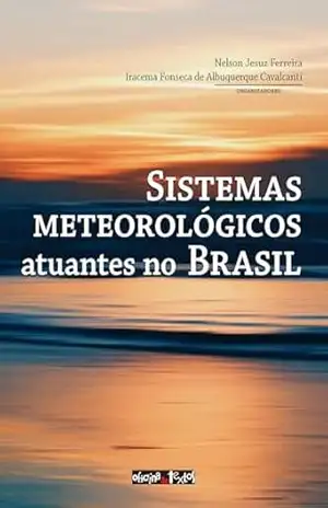 Sistemas Metereológicos Atuantes no Brasil – Nelson J. Ferreira
