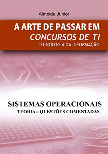 Baixar Sistemas Operacionais: A Arte de Passar em Concursos Públicos pdf, epub, mobi, eBook