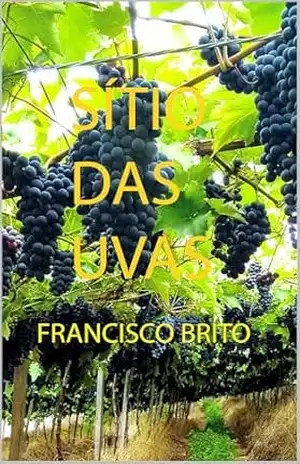 SÍTIO DAS UVAS – FRANCISCO DE ASSIS Brito