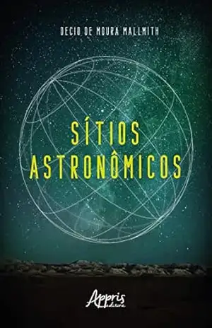 Sítios Astronômicos – Decio de Moura Mallmith Sítios Astronômicos – Decio de Moura Mallmith