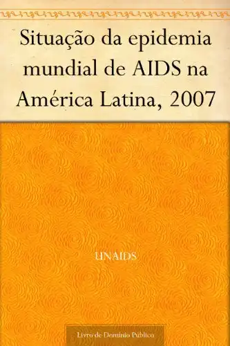 Baixar Situação da epidemia mundial de AIDS na América Latina 2007 pdf, epub, mobi, eBook