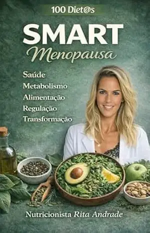 SMART Menopausa (100 Diet@s Livro 1) – Dra. Rita Andrade