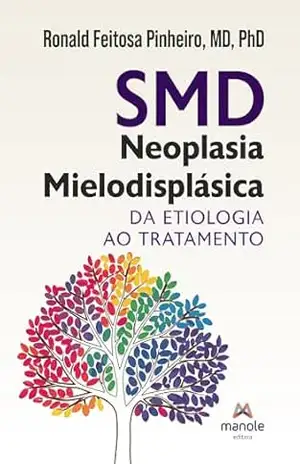 SMD: neoplasia mielodisplásica – da etiologia ao tratamento – Ronald Feitosa Pinheiro SMD: neoplasia mielodisplásica – da etiologia ao tratamento – Ronald Feitosa Pinheiro