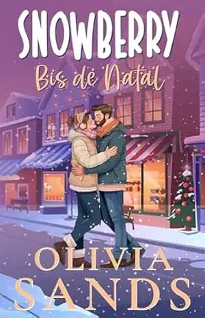 Snowberry Bis de Natal: Um Romance de Natal Aconchegante em uma Pequena Cidade (Snowberry Hill – Português Livro 2) - Olivia Sands