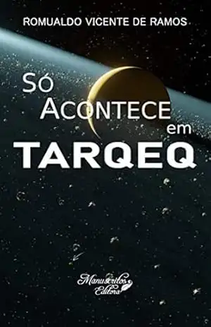 Só Acontece em Tarqeq – Romualdo Vicente de Ramos Só Acontece em Tarqeq – Romualdo Vicente de Ramos