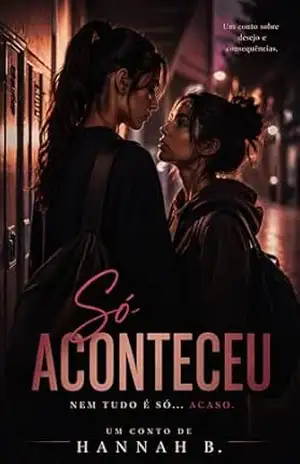 Só Aconteceu: Nem Tudo é só Acaso! (Entre Elas em SP Livro 1) – Hannah  B.