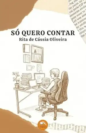 Capa do livro Só Quero Contar - Rita de Cássia Oliveira