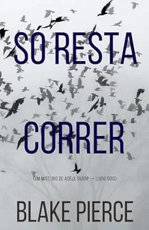 Só Resta Correr (Um Mistério de Adele Sharp — Livro Dois) – Blake Pierce