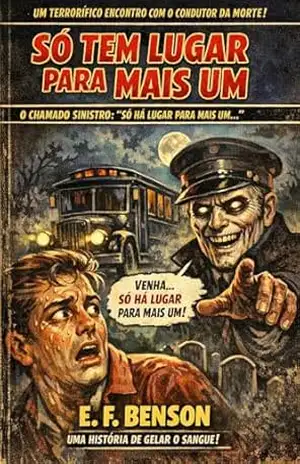 Só tem lugar para mais um: O conto clássico que inspirou Dead of Night e a frase imortal “Room for one more” – E. F.  Benson