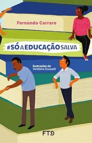 Capa do livro #sóaeducaçãosalva (Fraternidade e solidariedade) - Fernando Carraro