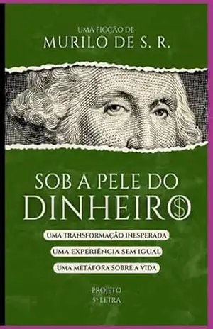 Capa do livro Sob A Pele Do Dinheiro - Murilo Sousa De Rosa